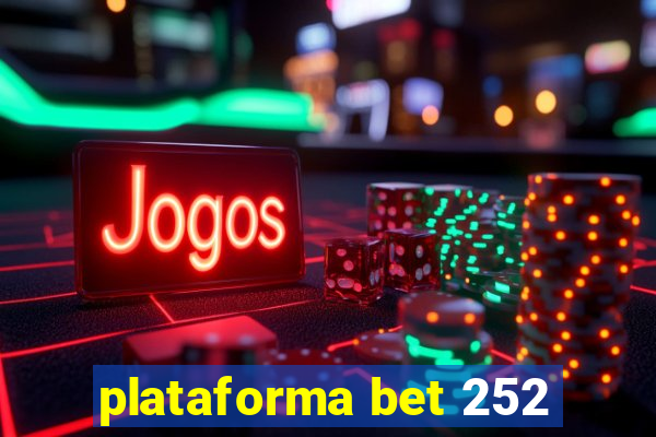 plataforma bet 252